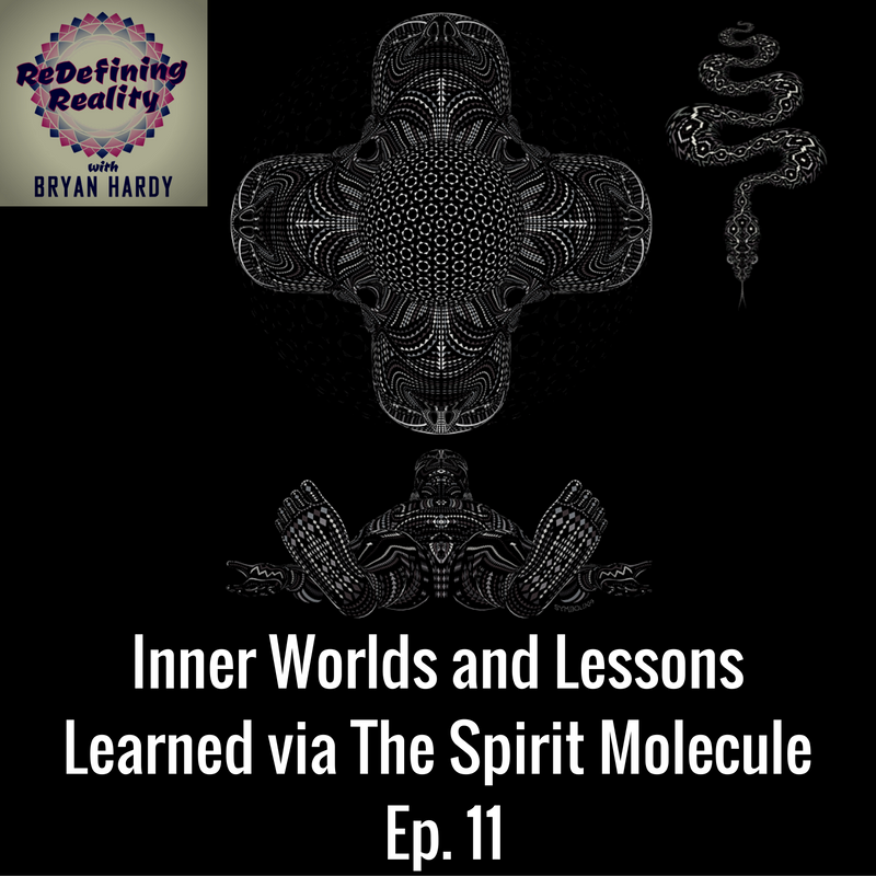 inner-worlds-and-lessons-learned-with-d-m-t-the-spirit-molecule-ep-11